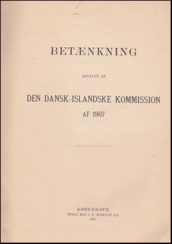Betnkning afgiven af Den Dansk  Islandske Kommission af 1907 # 65627