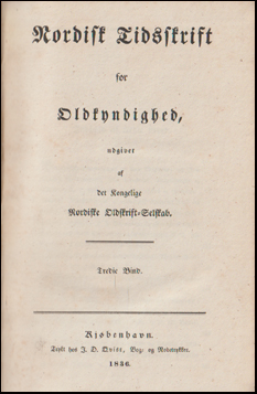 Nordisk tidskrift for oldkyndighed, udgivet af Det kongelige Nordiske Oldskrift~Selskap. Tredie Bind # 71553