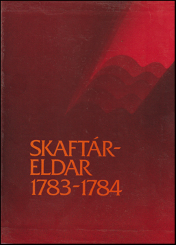 Skaftreldar 1783-1784. Ritgerir og heimildir # 87271