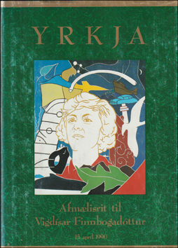 Yrkja. Afmlisrit til Vigdsar Finnbogadttur 15. aprl 1990 # 84394