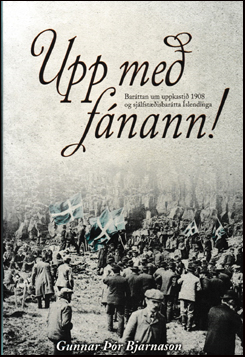 Upp me fnann! Barttan um uppkasti 1908 # 87083