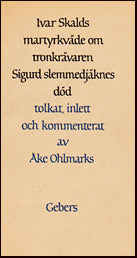 Ivar skalds martyrkväde om tronkrävaren Sigurd slemmedjäknes död # 17822
