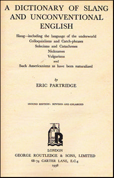 A Dictionary of Slang and Unconventional English # 19317