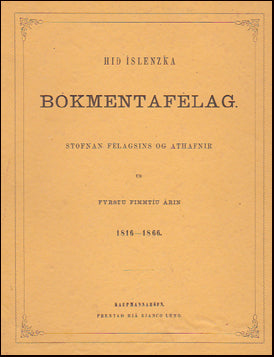 Hið Íslenzka Bókmentafélag. Stofnan félagsins og athafnir # 55835