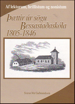 Þættir úr sögu Bessastaðaskóla 1805-1846 # 88141