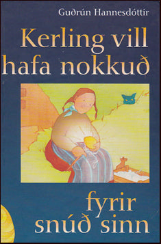 Kerling vill hafa nokkuð fyrir snúð sinn # 26881