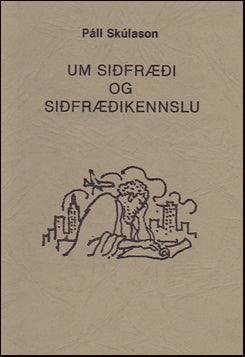 Um siðfræði og siðfræðikennslu # 51054