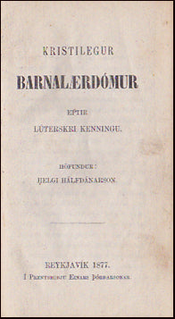 Kristilegur barnalærdómur eptir Lútherskri kenningu # 31945