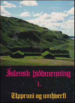 Íslensk þjóðmenning I. Uppruni og umhverfi # 69522