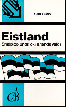 Eistland. Smáþjóð undir oki erlends valds # 35272