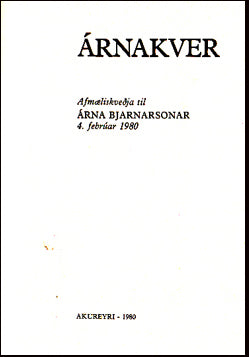 Árnakver. Afmæliskveðja til Árna Bjarnarsonar # 37258