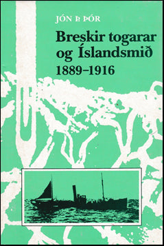 Breskir togarar og Íslandsmið 1889-1916 # 42347