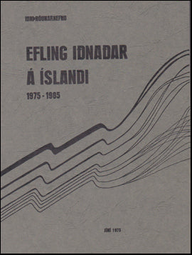 Efling iðnaðar á Íslandi 1975-1985 # 44727