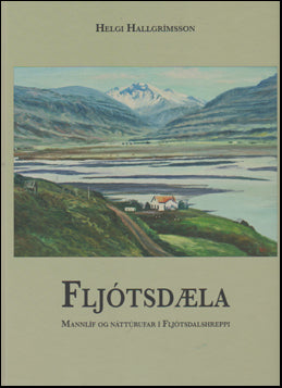 Fljótsdæla. Mannlíf og náttúrufar # 45049