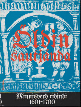 Öldin sautjanda. Minnisverð tíðindi 1601-1700 # 70779