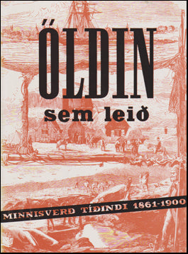Öldin sem leið. Minnisverð tíðind 1861-1900 # 71645