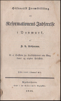 Historisk fremstilling af reformationens indførelse i Danmark # 54655