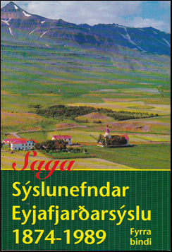 Saga sýslunefndar Eyjafjarðarsýslu 1874-1989 # 56380