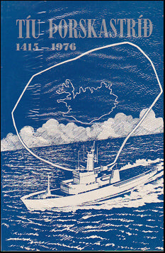 Tíu þorskastríð 1415-1976 # 56748
