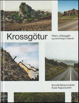 Krossgötur. Álfatrú, álfabyggðir og bannhelgi á Íslandi # 78169