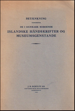 Betænkning vedrørende de i Danmark beroende islandske håndskrifter og museumsgenstande # 5622