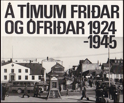 Á tímum friðar og ófriðar 1924-1945 # 69975