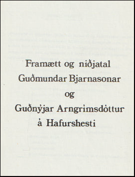 Framætt og niðjatal Guðmundar Bjarnasonar og Guðnýjar Arngrímsdóttur á Hafurnesi # 70172