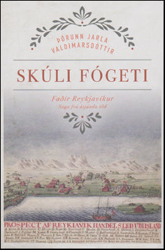 Skúli fógeti. Faðir Reykjavíkur # 70814