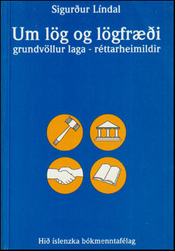 Um lög og lögfræði. Grundvöllur laga - réttarheimildir # 71096
