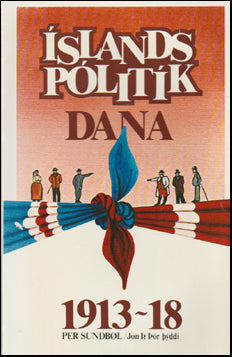 Íslands pólitík Dana 1913 - 1918 # 71662