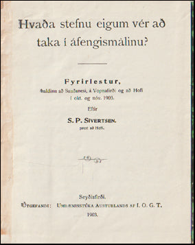 Hvaða stefnu eigum vér aðtaka í áfengismálinu? # 71959