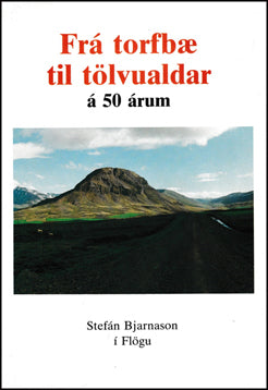 Frá torfbæ til tölvualdar á 50 árum # 75094