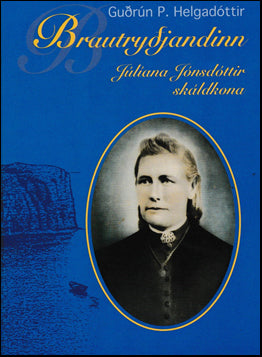 Brautryðjandinn. Júlíana Jónsdóttir skáldkona # 77944