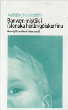 Banvæn mistök í íslenska heilbrigðiskerfinu # 85643