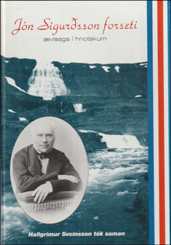 Jón Sigurðsson. Ævisaga í hnotskurn # 86980