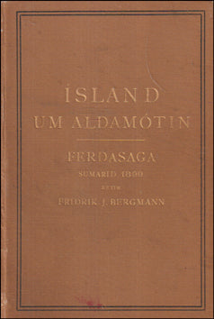 Ísland um aldamótin. Ferðasaga sumarið 1899 # 87914