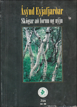 Ásýnd Eyjafjarðar. Skógar að fornu og nýju # 87918