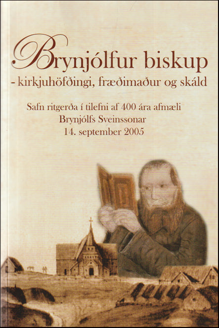 Brynjólfur biskup - kirkjuhöfðingi, fræðimaður og skáld # 88792