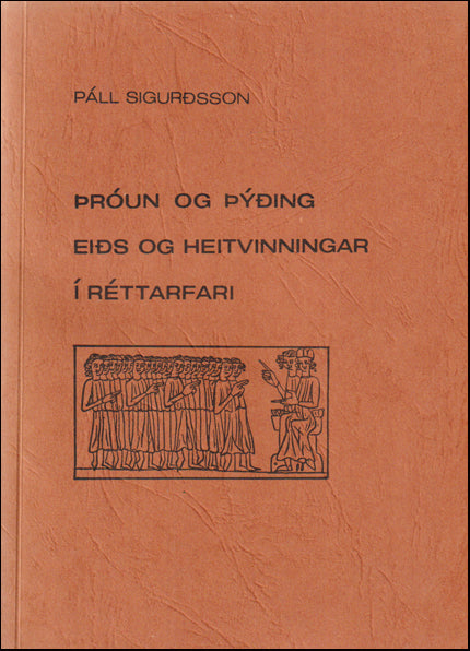Þróun og þýðing eiðs og heitvinningar í réttarfari # 88889