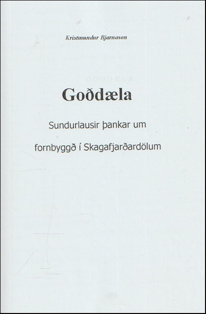 Goðdæla. Sundurlausir þankar um fornabyggð í Skagafjarðardölum # 88960