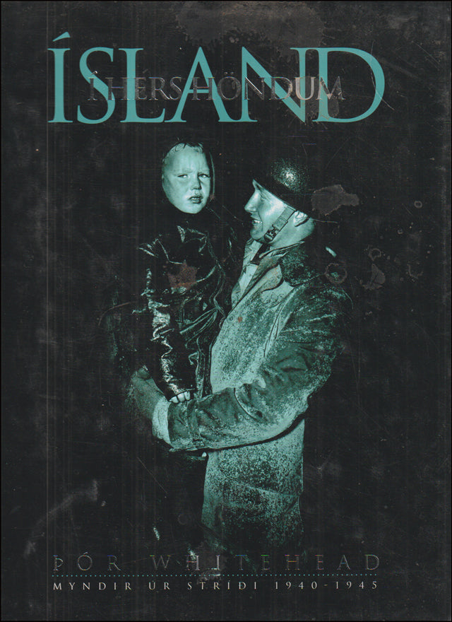 Ísland í hers höndum. Myndir úr stríði # 89228