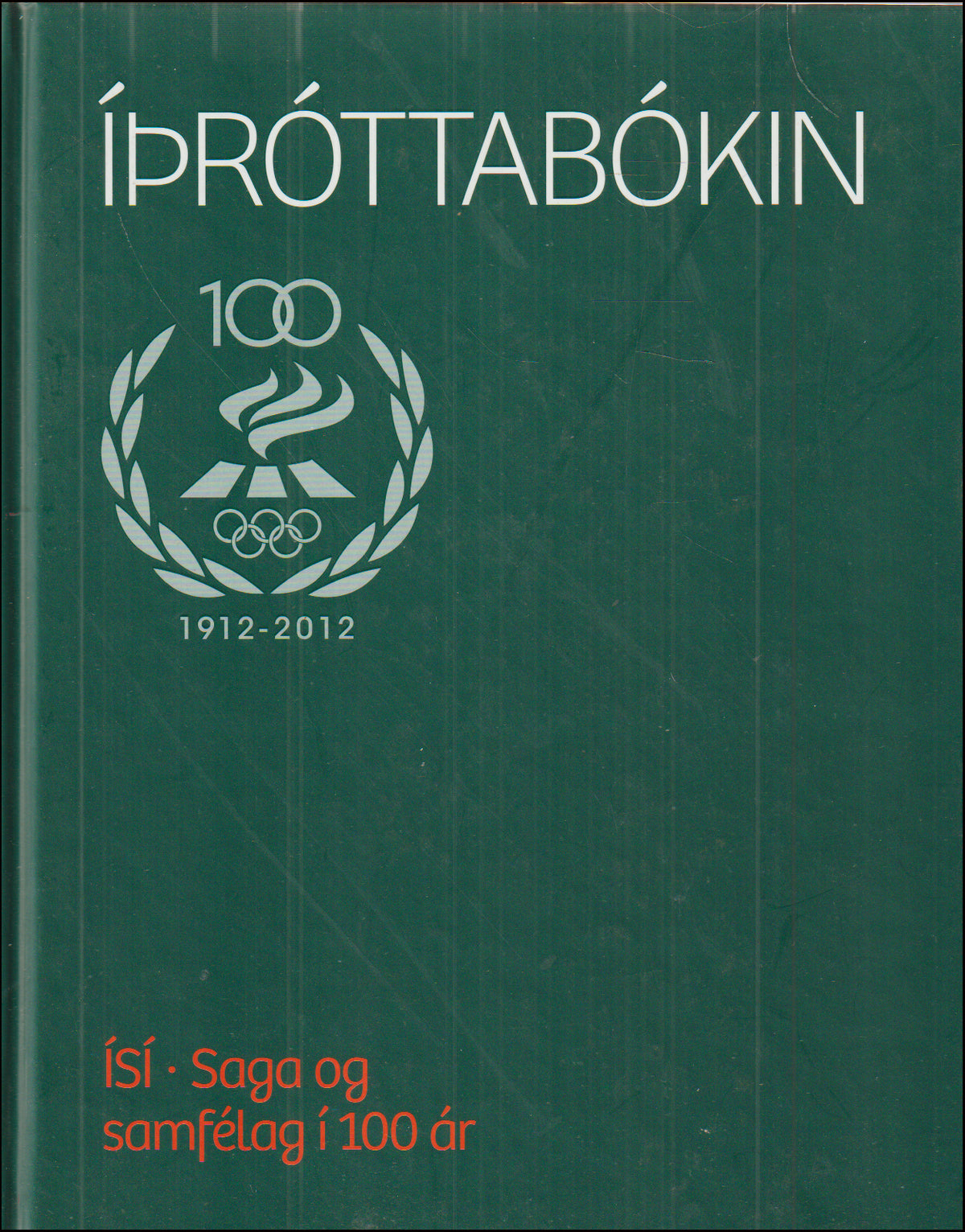 Íþróttabókin. ÍSÍ. Saga og samfélag í 100 ár # 89567