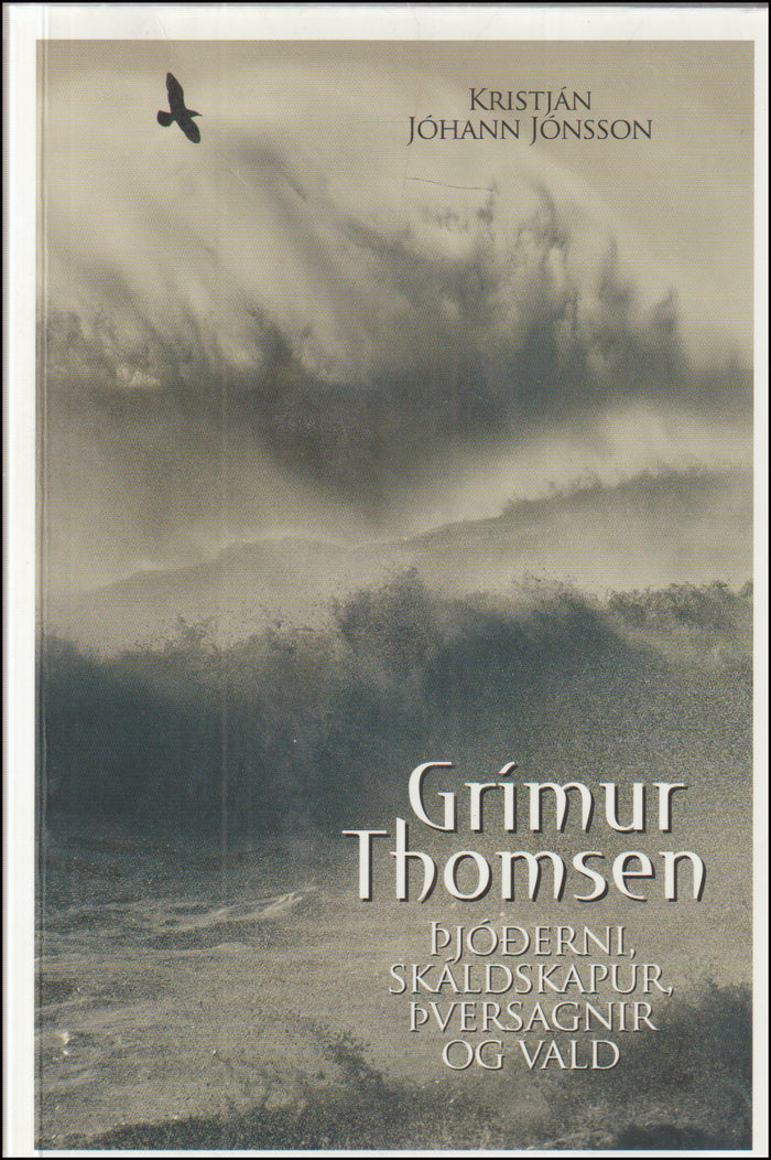 Grímur Thomsen. Þjóðerni, skáldskapur, þversagnir og vald # 90398