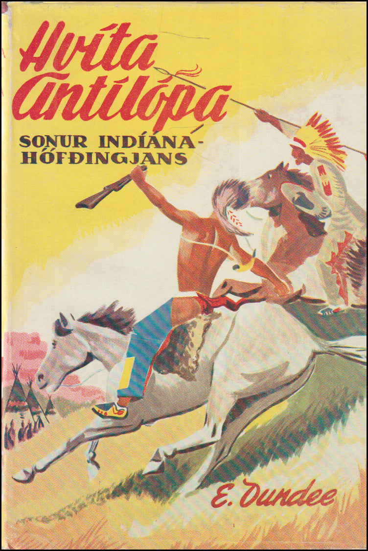 Hvíta Antilópa. Sonur indíánahöfðingjans