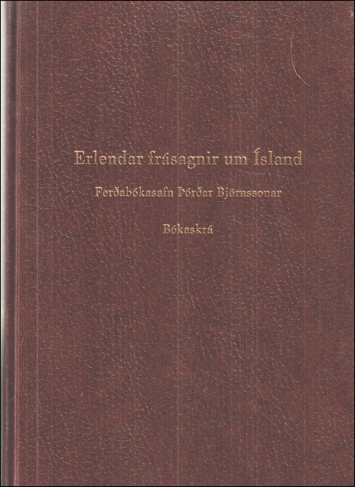 Erlendar frásagnir um Ísland. Ferðabókasafn Þórðar Björnssonar # 90685