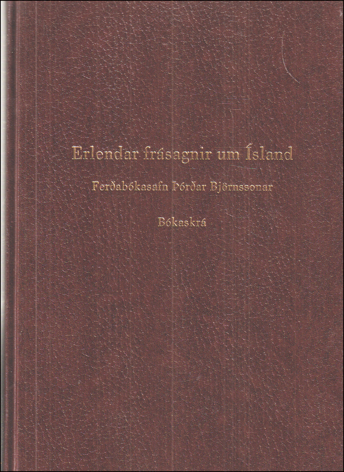 Erlendar frásagnir um Ísland. Ferðabókasafn Þórðar Björnssonar # 90685