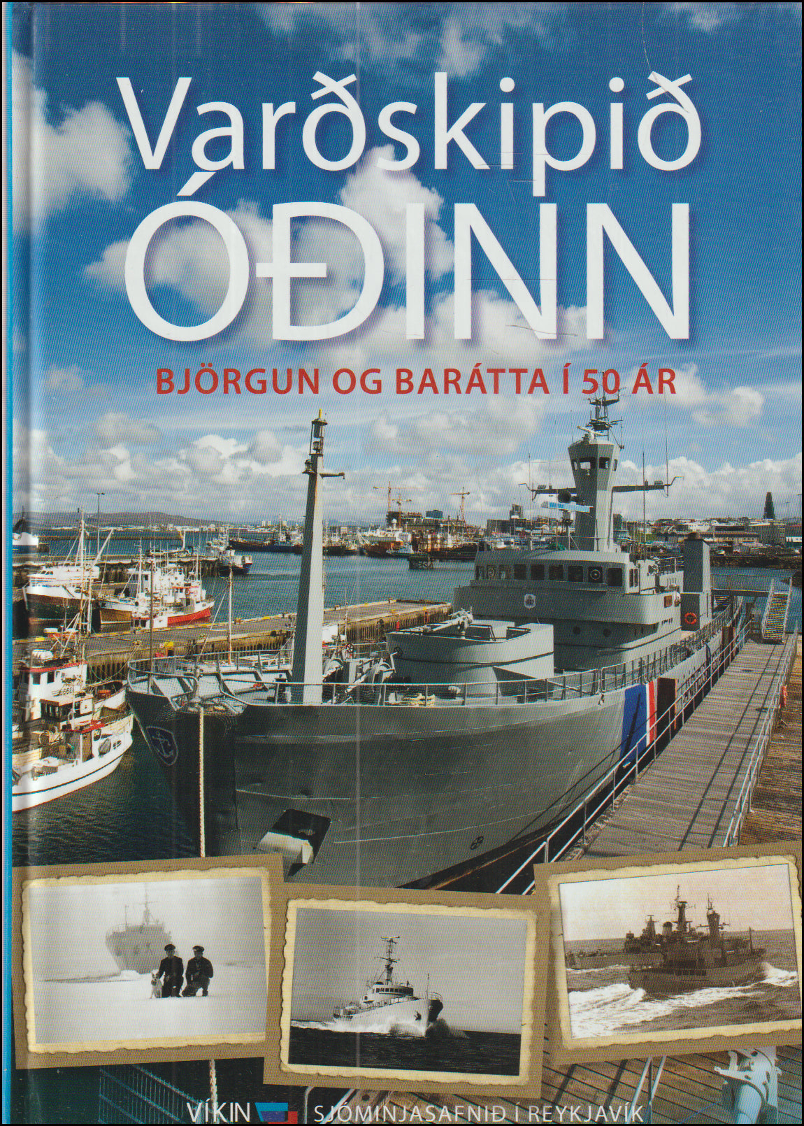 Varðskipið Óðinn. Björgun og barátta í 50 ár # 90884