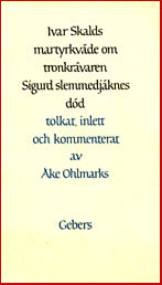 Ivar skalds martyrkväde om tronkrävaren Sigurd slemmedjäknes död # 7794